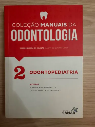 Odontopediatria (Volume 2 da Coleção Manuais da Odontologia) da Editora Sanar