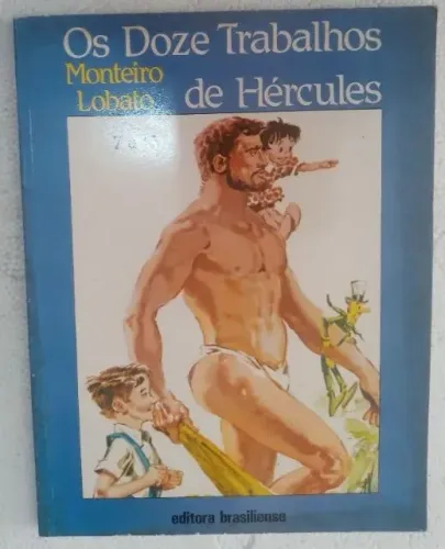 os doze trabalhos de hércules 7 à 12.  Monteiro Lobato