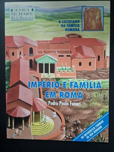 Império e Família em Roma - Pedro Paulo Funari