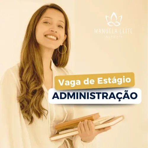 VAGA DE ESTÁGIO ADMINISTRAÇÃO - ÁREA ADMINISTRATIVA