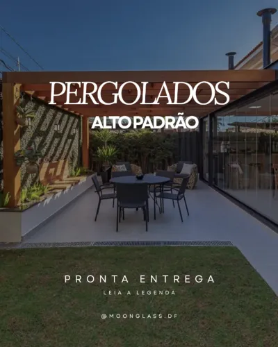 PERGOLADOS DE ALTO PADRÃO SOB MEDIDAS - DF E ENTORNO