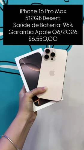 iPhone 16 Pro Max / 512GB / Desert / Saúde e Bateria: 96% / original e garantia / $6.550,0