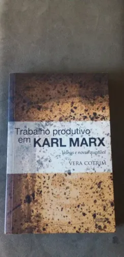 Livro - Trabalho Produtivo em Karl Marx: velhas e novas questões - Vera Cotrim (autora)