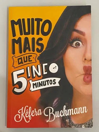Muito mais que cinco minutos - Kéfera Buchmann