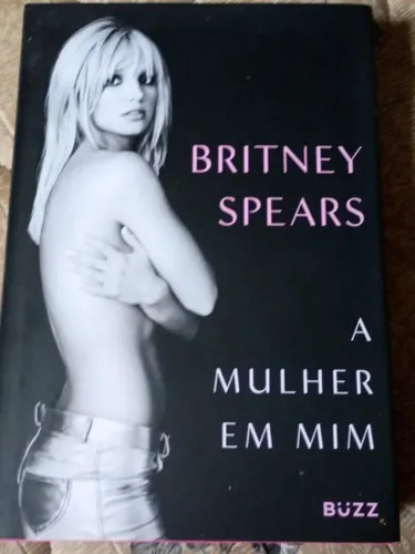 Britney Spears: A Mulher em Mim