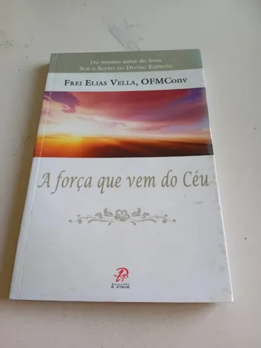 A Força que Vem do Céu Frei Elias Vella