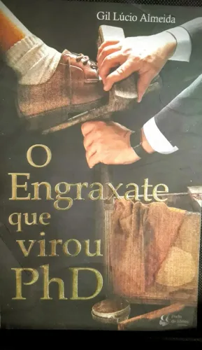 Gil Lúcio Almeida - O Engraxate que virou PhD