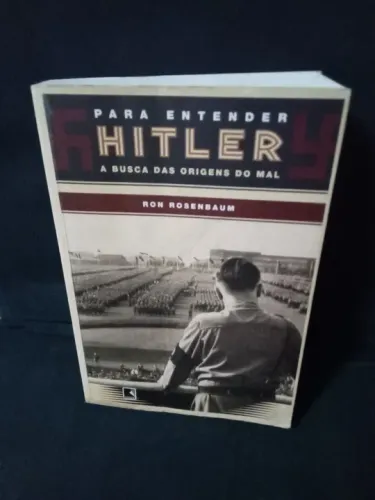 Livro Para Entender Hitler A Busca das Origens do Mal