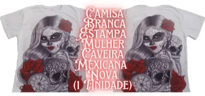 Camisa Estampa Mulher Caveira Mexicana