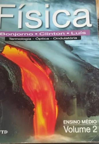 Livro de Física - Bonjorno, Clinton, Luís Termologia - Óptica - Ondulatória FTD Volume 2
