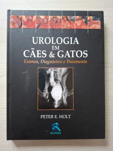 Livro Urologia em Cães e Gatos Exame, Diagnóstico e Tratamento