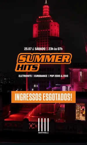 SUMMER HITS no EDIFÍCIO MARTINELLI | 25.07!