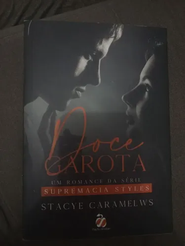 Doce Garota: Livro 1 da série Supremacia Styles- Stacye Caramelws