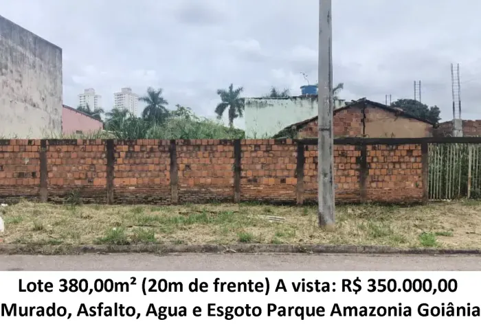 Leia a descrição: Lote 380,00m² (Murado, Asfalto, Agua e Esgoto) Parque Amazonia