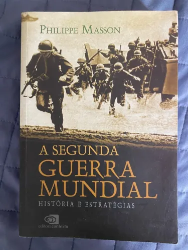 A Segunda Guerra Mundial: História e Estratégias
