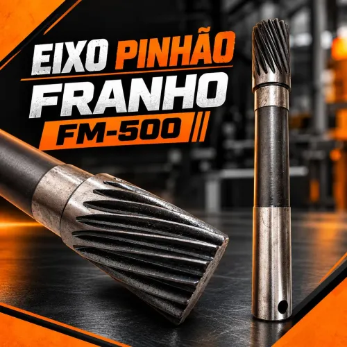 Eixo Pinhão Franho FM-500