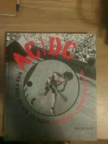 AC/DC - Rock'n'Roll em Alta Voltagem: A História Ilustrada