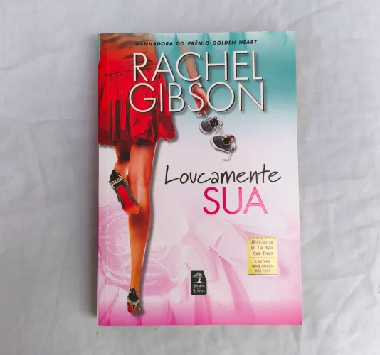 Loucamente Sua - Rachel Gibson