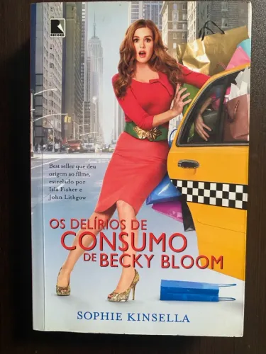 Os Delírios de Consumo de Becky Bloom - Sophie Kinsella