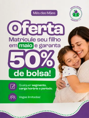 Campanha de matrículas para mês das mães. 50% desconto nas mensalidades. 