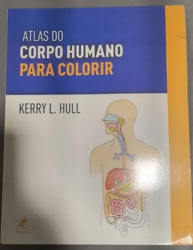 Livro - Atlas Corpo Humano para colorir - Kerry L. Hull