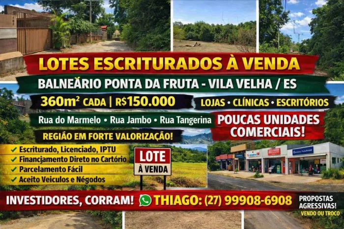 Lotes Escriturados à Venda - Balneário Ponta da Fruta, Vila Velha/ES , aceito propostas