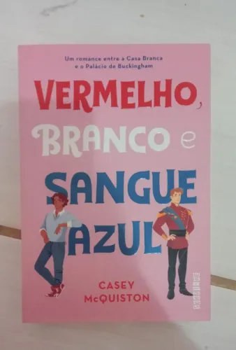 Livro vermelho, branco e sangue azul (red, white & royal blue) - casey mcquiston
