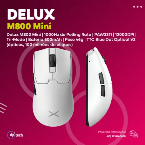 PROMOÇÃO!! Mouse Delux M800Mini | Tri-Mode | PAW3311 | 500mAh | 46g 