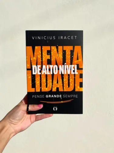 Livro - Mentalidade de Alto Nível - Vinicius Iracet