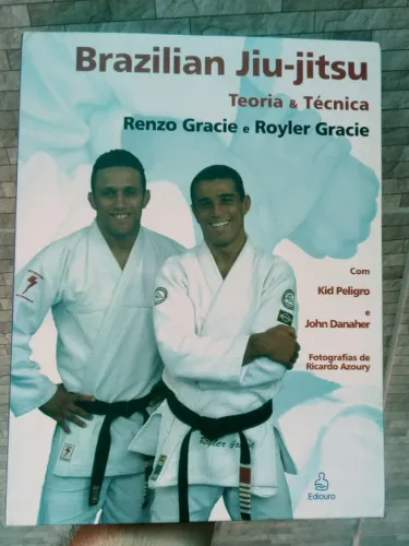 Livro Brazilian Jiu-Jitsu - Teoria e Técnica - Renzo Gracie e Royler Gracie