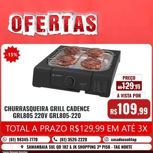 CHURRASQUEIRA GRILL CADENCE GRL805 220V