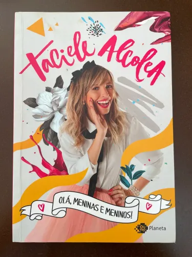 Olá, Meninas e Meninos! - Taciele Alcolea