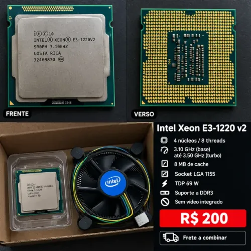 Processador Xeon E3-1220 v2 ( Equivale ao Core i7 )