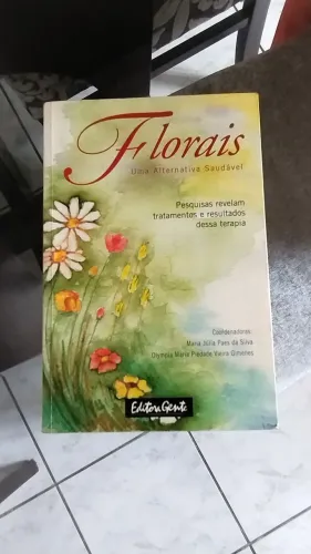 Florais - Uma Alternativa Saudável