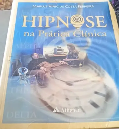 Hipnose Na Pratica Clinica De Marlus Vinicius Costa Ferreira Pela Atheneu (2006) (Usado)