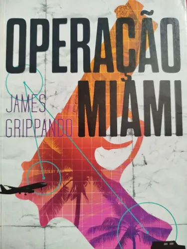 Operação Miami - James Grippando