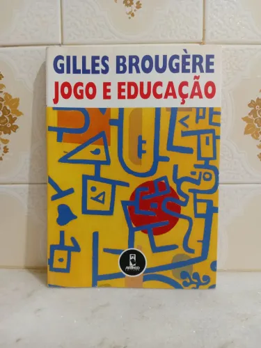 Livro Jogo e Educação Gilles Brougère