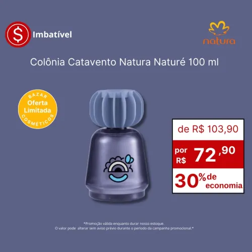 Colônia Catavento Natura Naturé 100 ml - Promoção!
