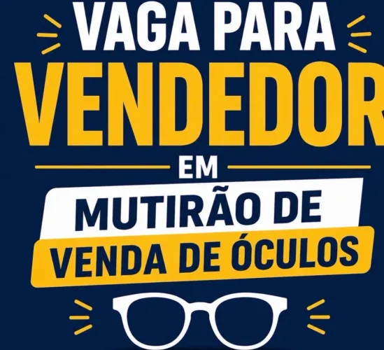 Vaga para vendedor em mutirão de venda de óculos