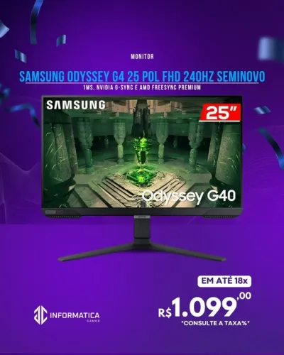 MONITOR SAMSUNG ODYSSEY G4 25 POL FHD 240HZ SEMINOVO