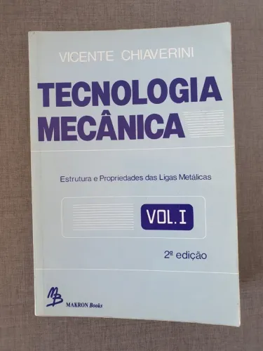 Livro Tecnologia Mecânica - Vicente Chiaverini - Engenharia Mecânica
