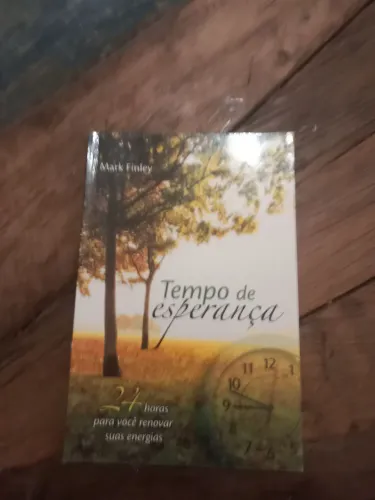Tempo de Esperança: 24 horas para você renovar suas energias