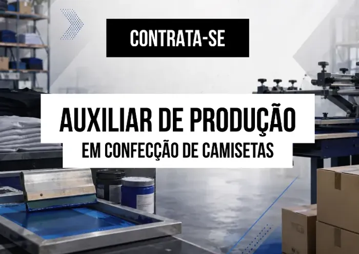 Vaga para Auxiliar de Produção