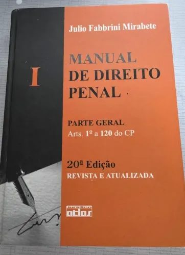 Livro Manual de Direito Penal: Volume I - Parte Geral (Arts. 1° a 120 do CP)