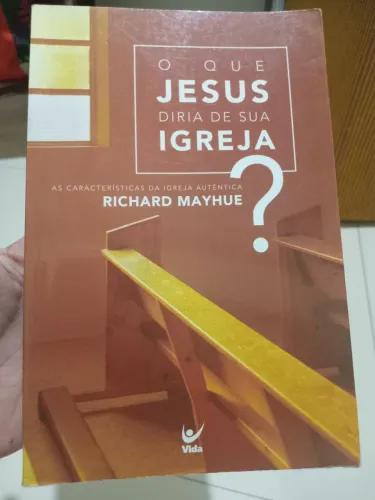 O QUE JESUS DIRIA DE SUA IGREJA? - RICHARD MAYHUE