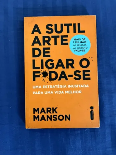 A Sutil Arte de Ligar o F*da-se | Mark Manson
