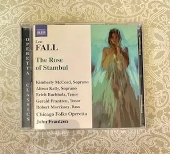 CD Leo Fall: The Rose of Stambul (Chicago Folks Operetta-John Frantzen)-made in Germany