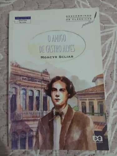 O amigo de Castro Alves - Moacyr Scliar