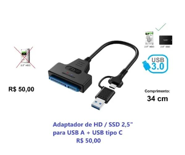 adaptador ssd/hd p/ USB 3.0- 50,00 / case usb 2.0 - 40,00