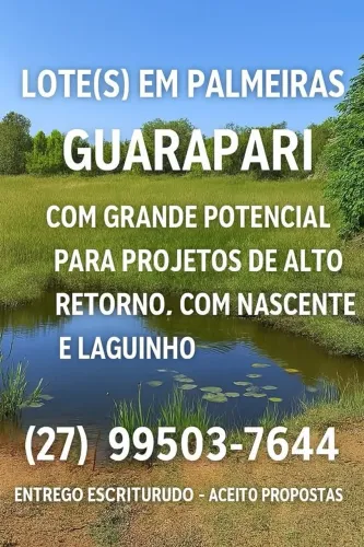R$ 20.000 DE ENTRADA, 4 LOTES EM PALMEIRAS, GUARAPARI, PRÓXIMO À PRAIA, NASCENTE LAGO